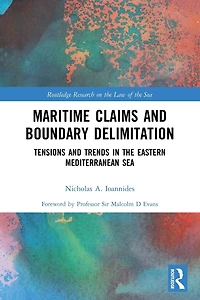 Maritime Claims and Boundary Delimitation: Tensions Trends the Eastern Mediterranean Sea