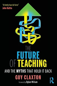 the Future of Teaching: And Myths That Hold It Back