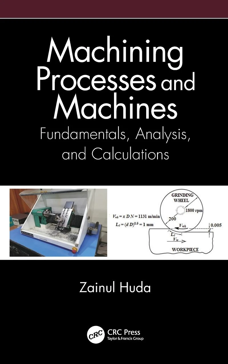 Machining Processes and Machines: Fundamentals, Analysis, Calculations