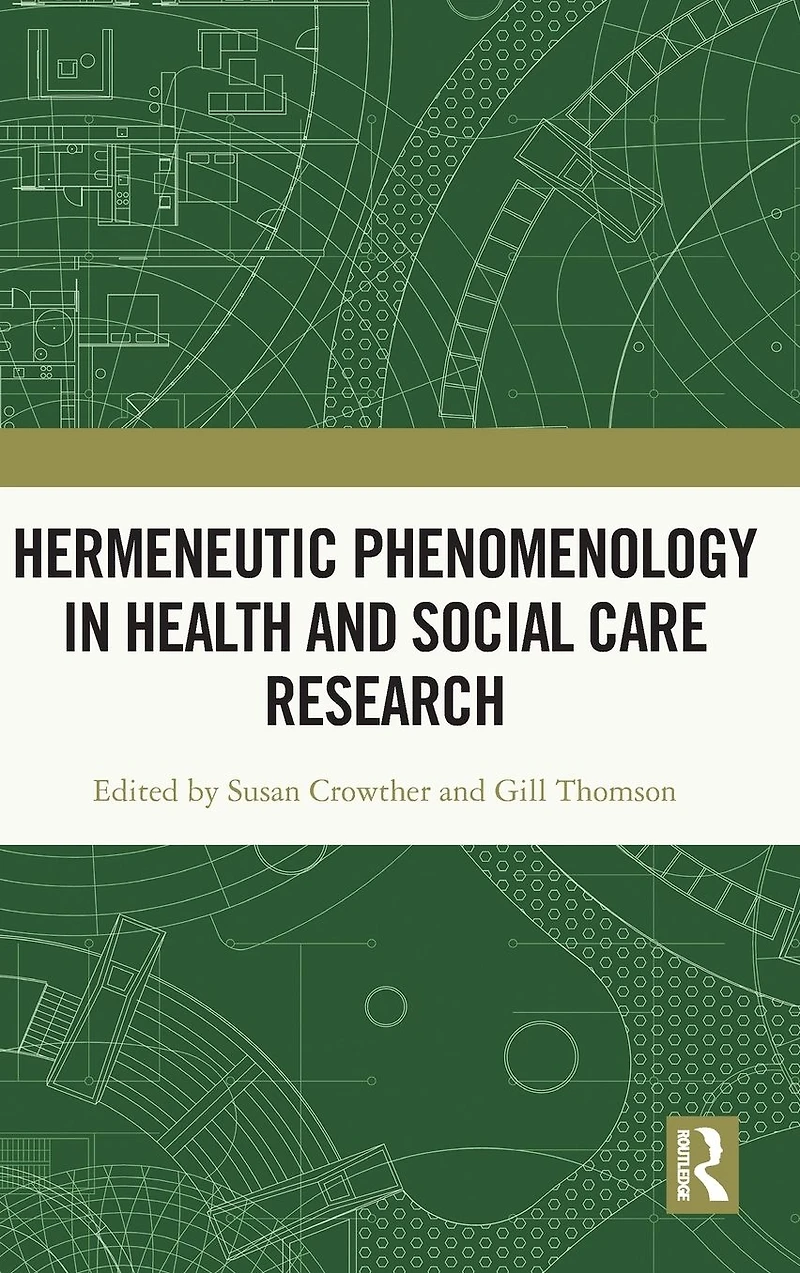 Hermeneutic Phenomenology Health and Social Care Research