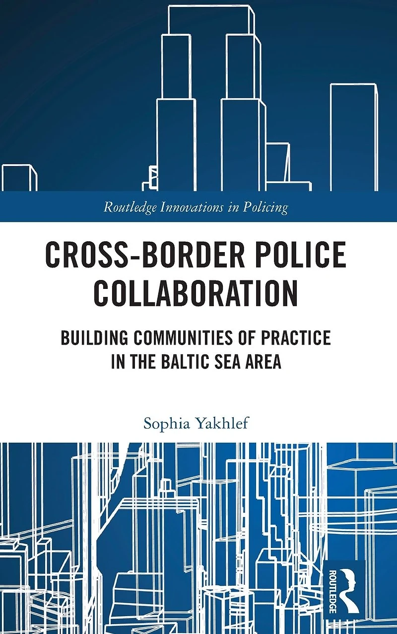 Cross-Border Police Collaboration: Building Communities of Practice the Baltic Sea Area