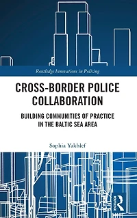 Cross-Border Police Collaboration: Building Communities of Practice the Baltic Sea Area