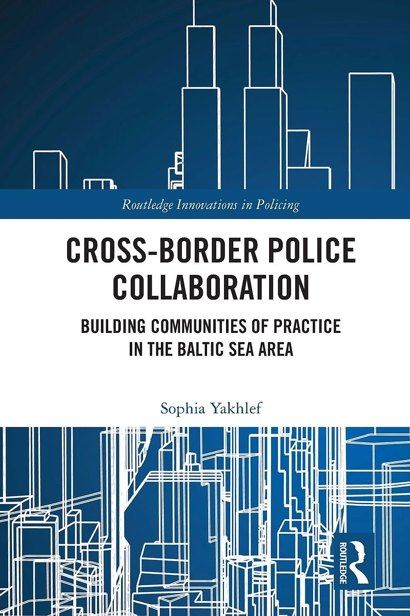 Cross-Border Police Collaboration: Building Communities of Practice the Baltic Sea Area