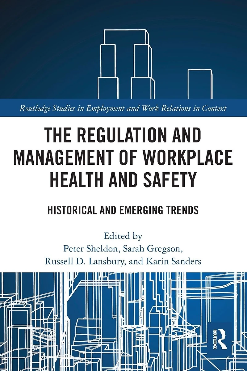 The Regulation and Management of Workplace Health Safety: Historical Emerging Trends