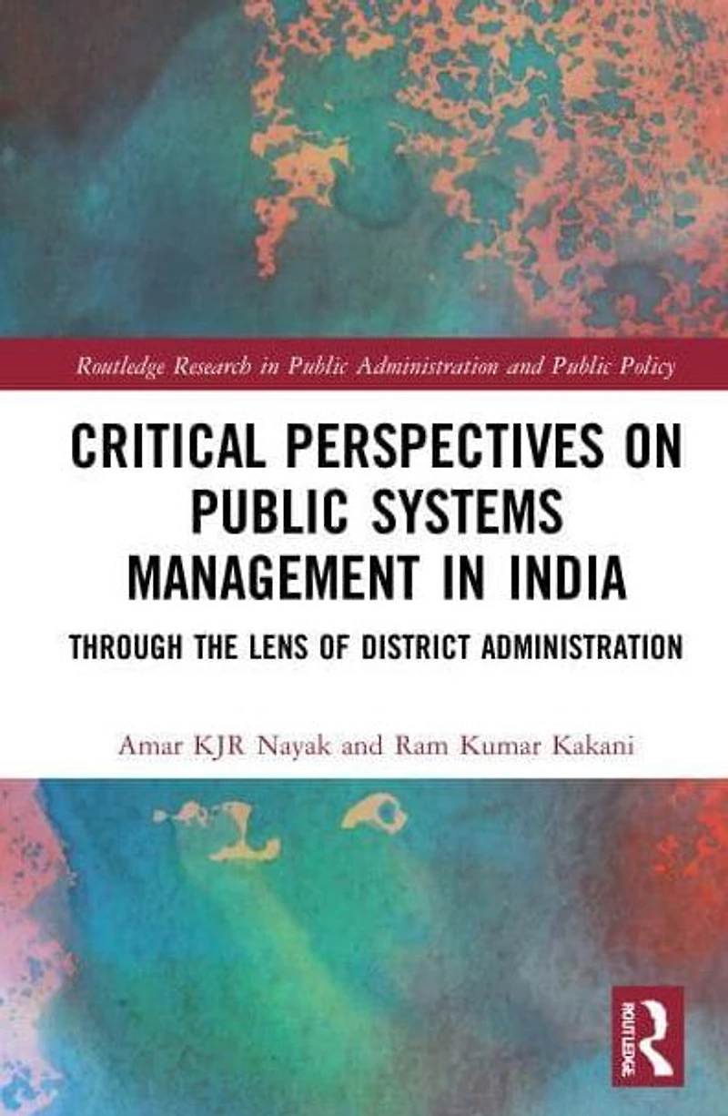 Critical Perspectives on Public Systems Management India: Through the Lens of District Administration