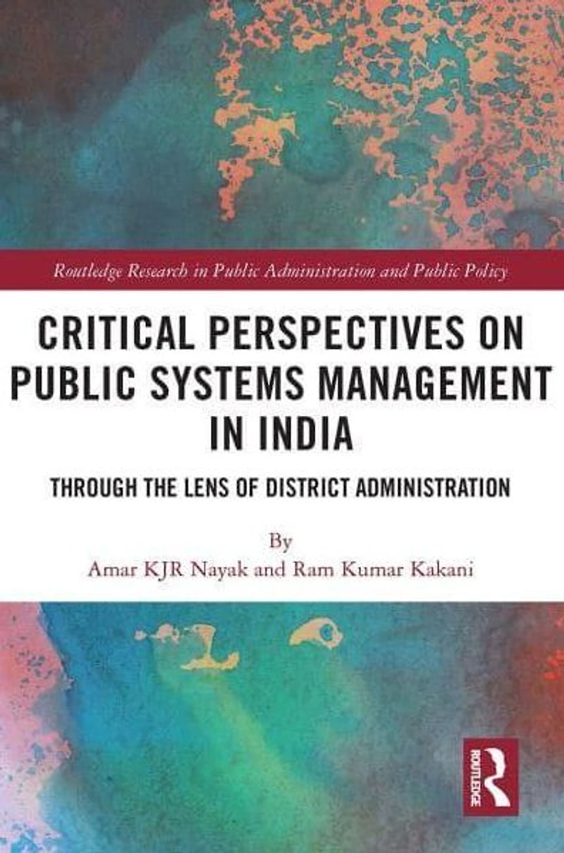 Critical Perspectives on Public Systems Management India: Through the Lens of District Administration