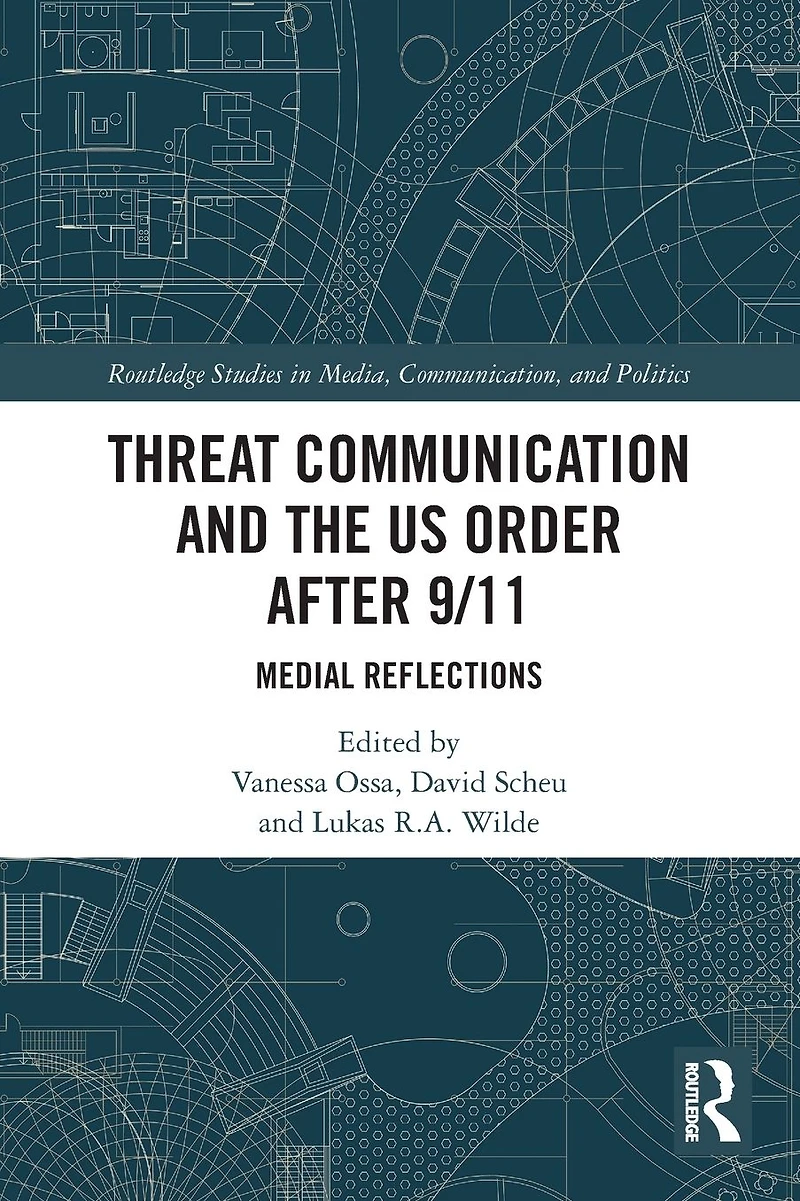 Threat Communication and the US Order after 9/11: Medial Reflections