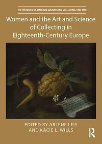 Women and the Art Science of Collecting Eighteenth-Century Europe