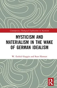 Mysticism and Materialism the Wake of German Idealism