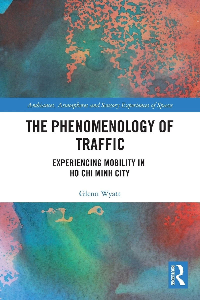 The Phenomenology of Traffic: Experiencing Mobility Ho Chi Minh City
