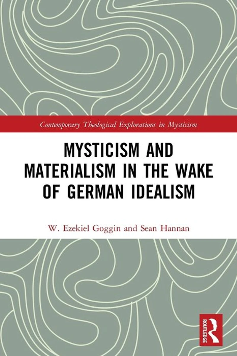 Mysticism and Materialism the Wake of German Idealism