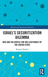 Israel's Securitization Dilemma: BDS and the Battle for Legitimacy of Jewish State