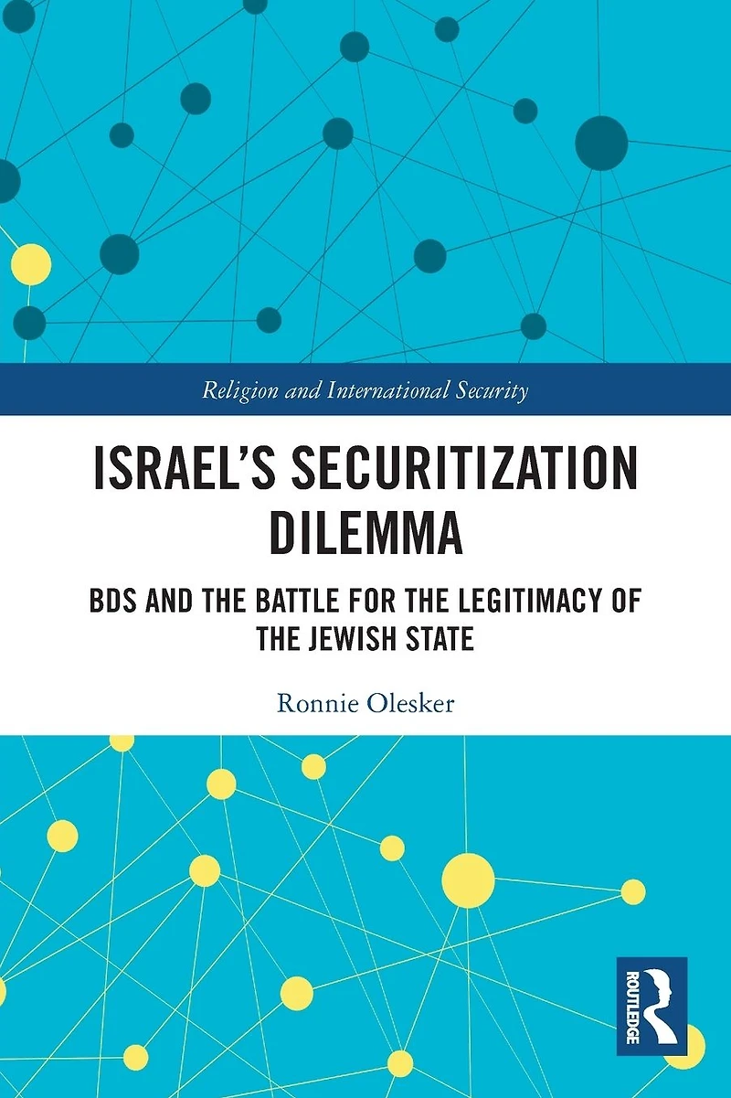 Israel's Securitization Dilemma: BDS and the Battle for Legitimacy of Jewish State