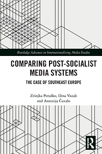 Comparing Post-Socialist Media Systems: The Case of Southeast Europe
