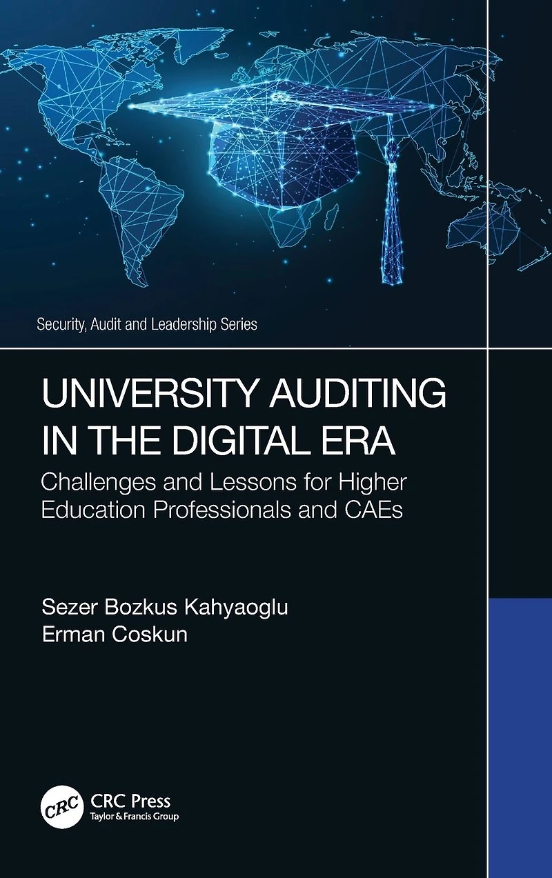 University Auditing the Digital Era: Challenges and Lessons for Higher Education Professionals CAEs