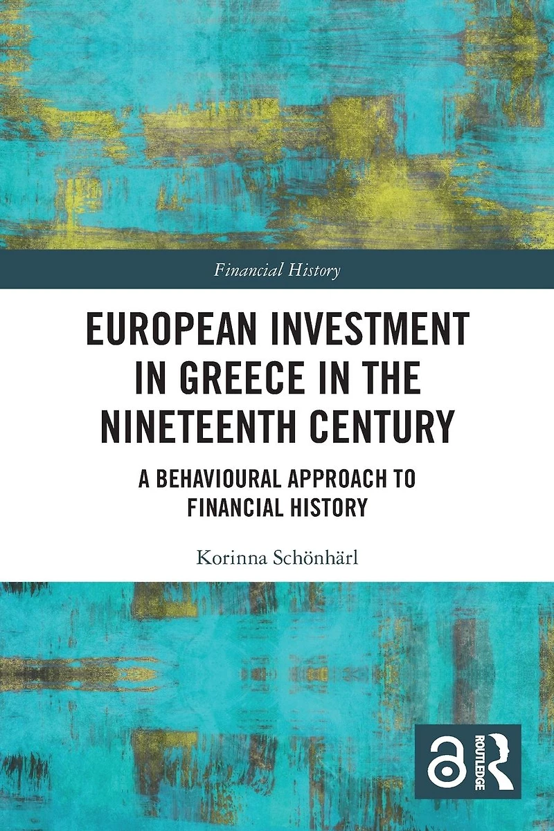 European Investment Greece the Nineteenth Century: A Behavioural Approach to Financial History