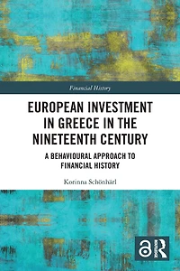 European Investment Greece the Nineteenth Century: A Behavioural Approach to Financial History