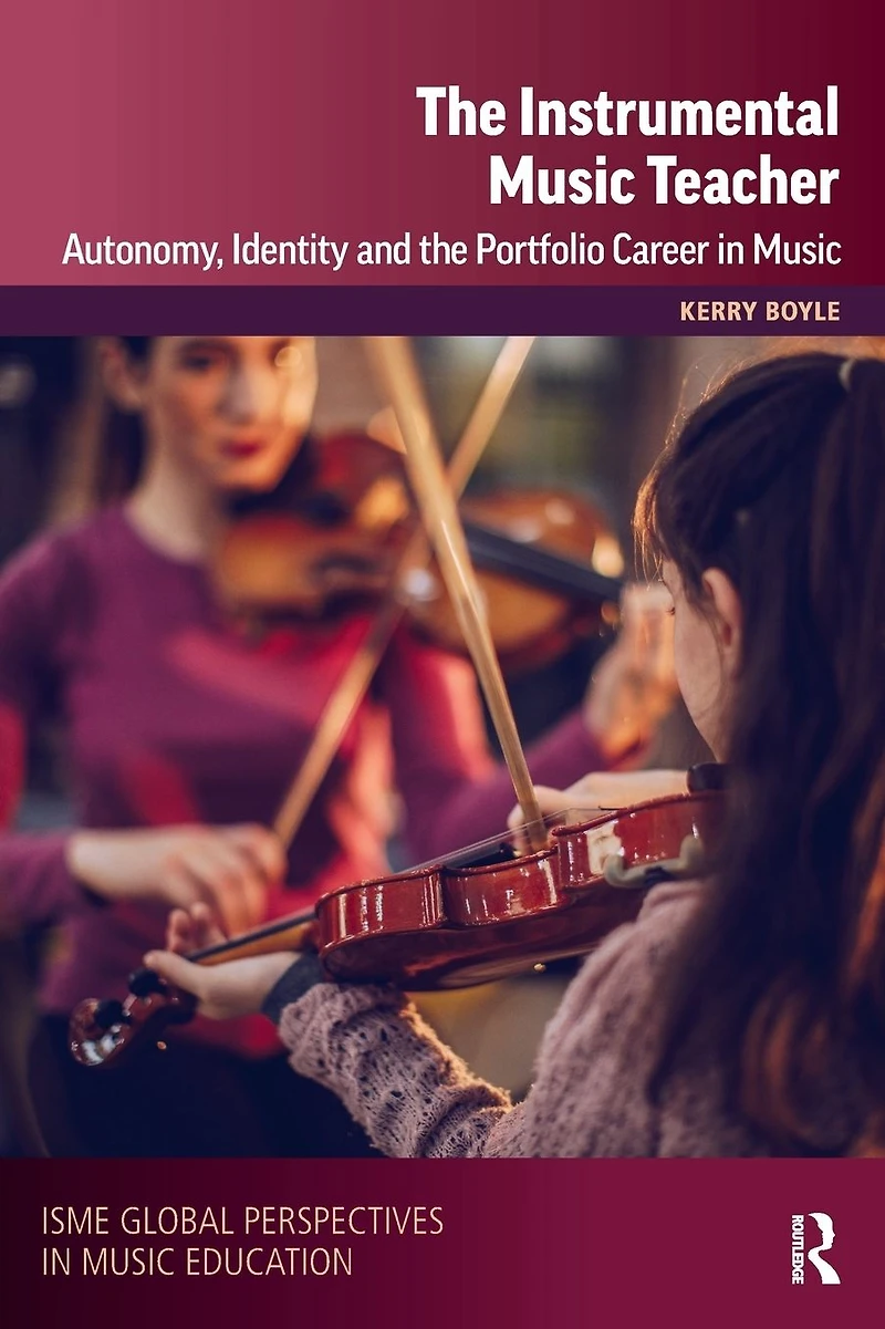 the Instrumental Music Teacher: Autonomy, Identity and Portfolio Career