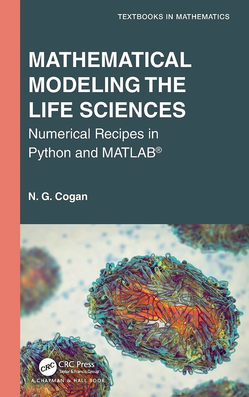 Mathematical Modeling the Life Sciences: Numerical Recipes Python and MATLAB®