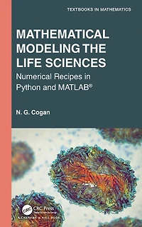 Mathematical Modeling the Life Sciences: Numerical Recipes Python and MATLAB®
