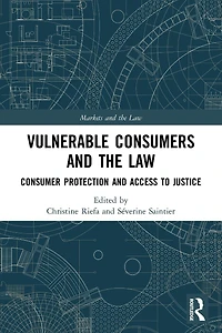Vulnerable Consumers and the Law: Consumer Protection Access to Justice