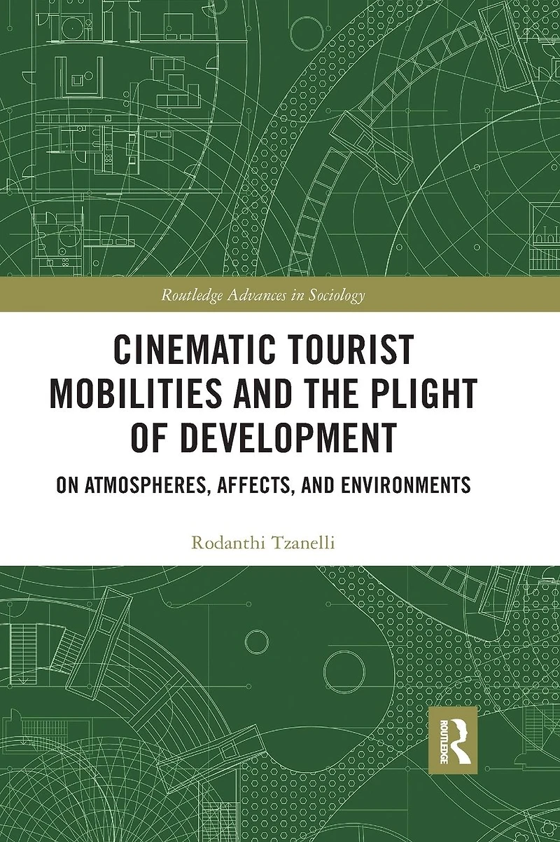 Cinematic Tourist Mobilities and the Plight of Development: On Atmospheres, Affects, Environments