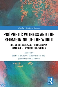 Prophetic Witness and the Reimagining of World: Poetry, Theology Philosophy Dialogue- Power Word V