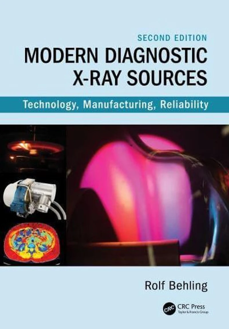 Modern Diagnostic X-Ray Sources: Technology, Manufacturing, Reliability