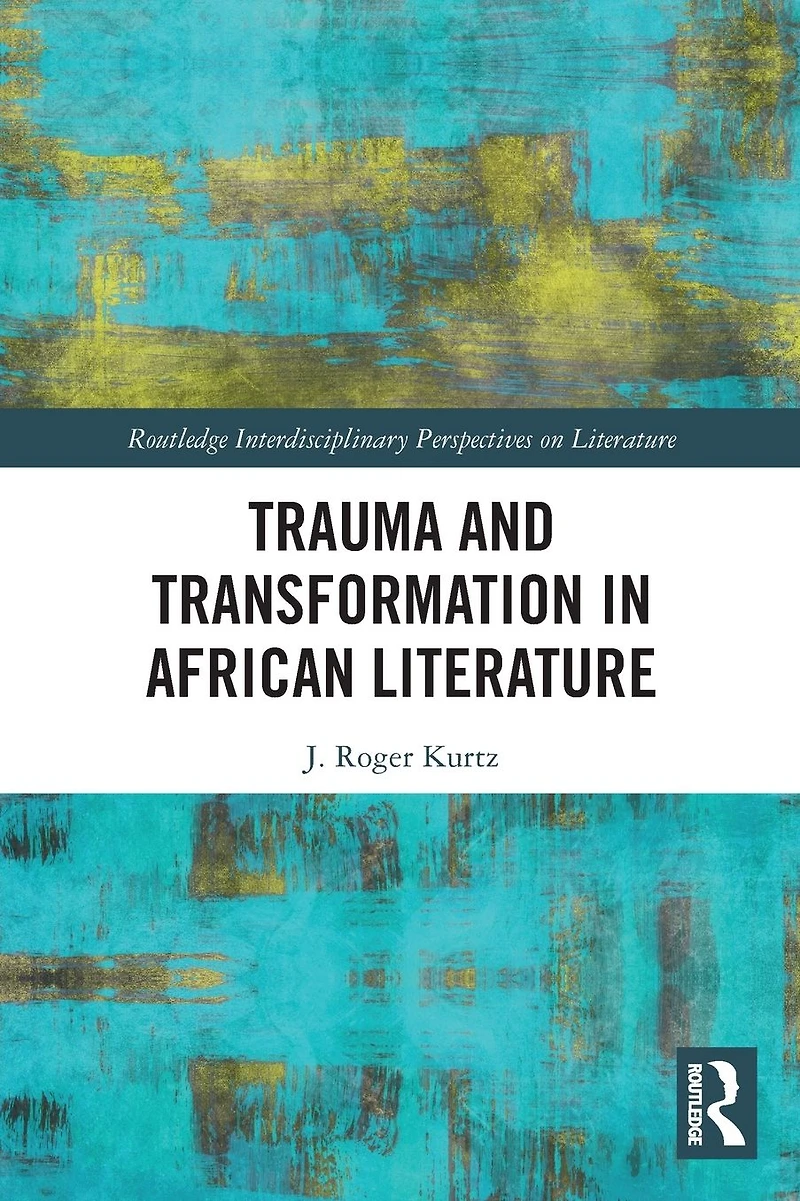 Trauma and Transformation African Literature