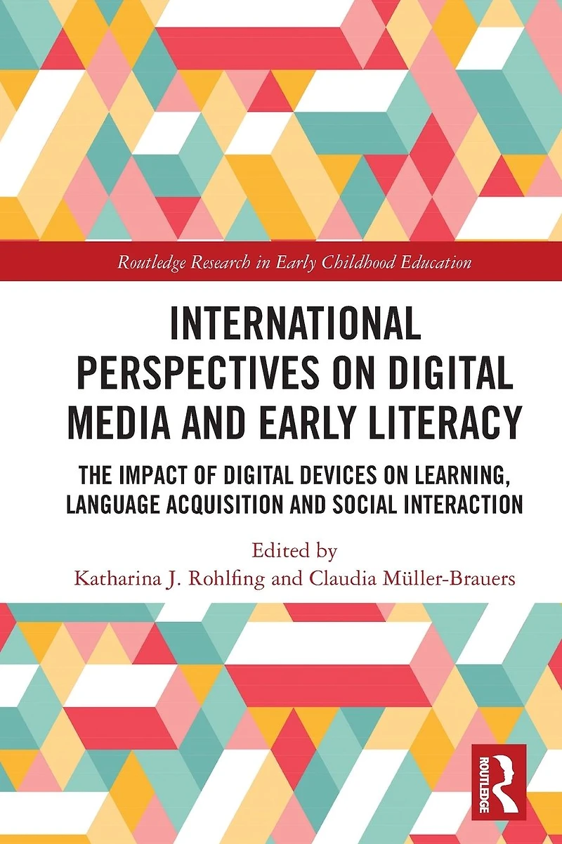 International Perspectives on Digital Media and Early Literacy: The Impact of Devices Learning, Language Acquisition Social Interaction