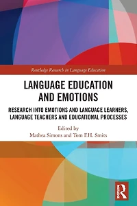 Language Education and Emotions: Research into Emotions Learners, Teachers Educational Processes