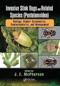 Invasive Stink Bugs and Related Species (Pentatomoidea): Biology, Higher Systematics, Semiochemistry, Management