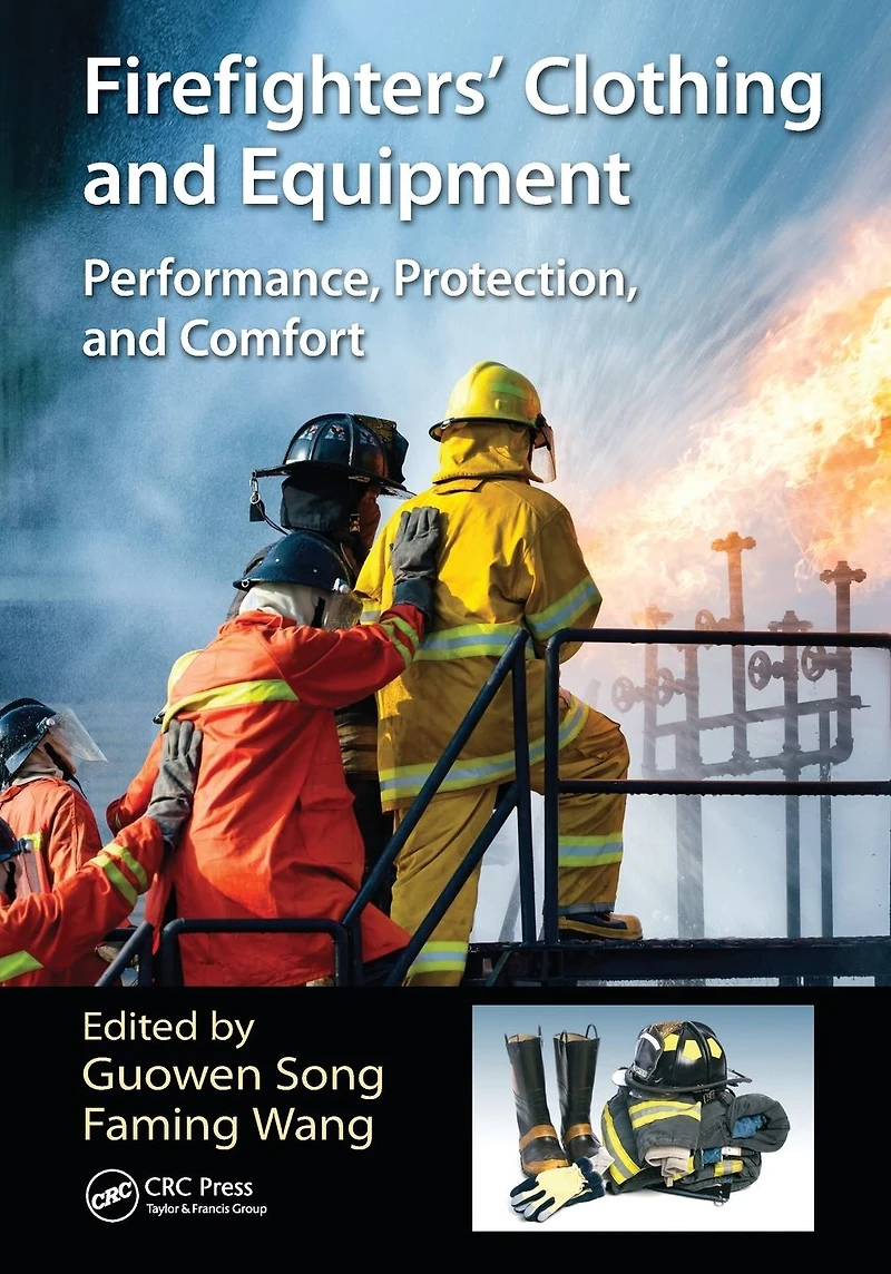 Firefighters' Clothing and Equipment: Performance, Protection, Comfort