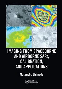 Imaging from Spaceborne and Airborne SARs, Calibration, Applications