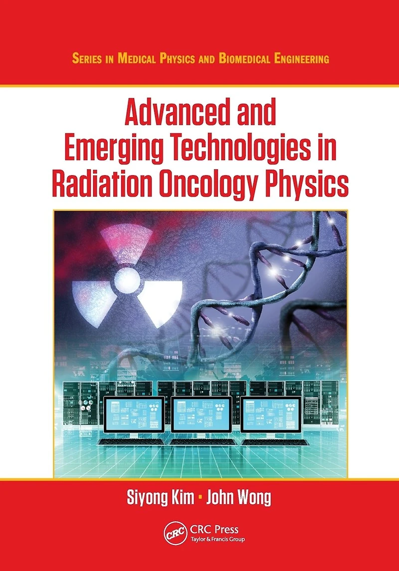 Advanced and Emerging Technologies Radiation Oncology Physics