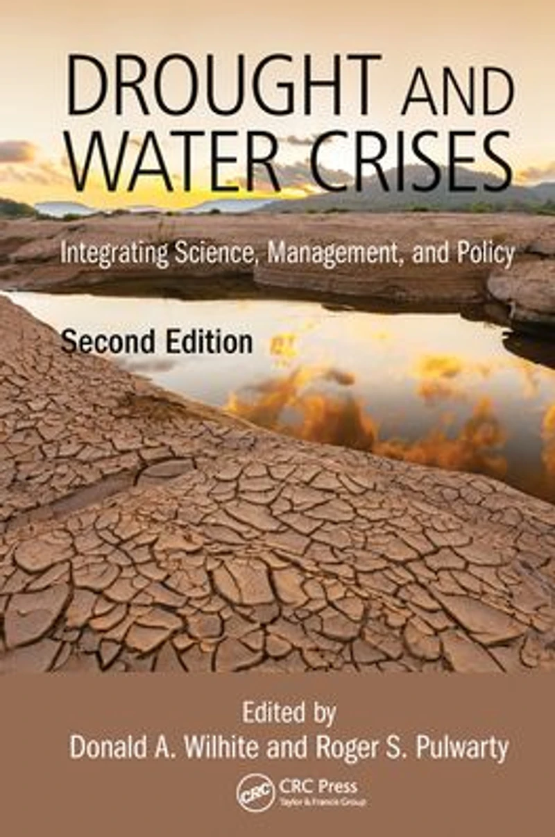 Drought and Water Crises: Integrating Science, Management, Policy, Second Edition