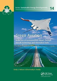Green Aviation: Reduction of Environmental Impact Through Aircraft Technology and Alternative Fuels