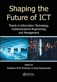Shaping the Future of ICT: Trends Information Technology, Communications Engineering, and Management
