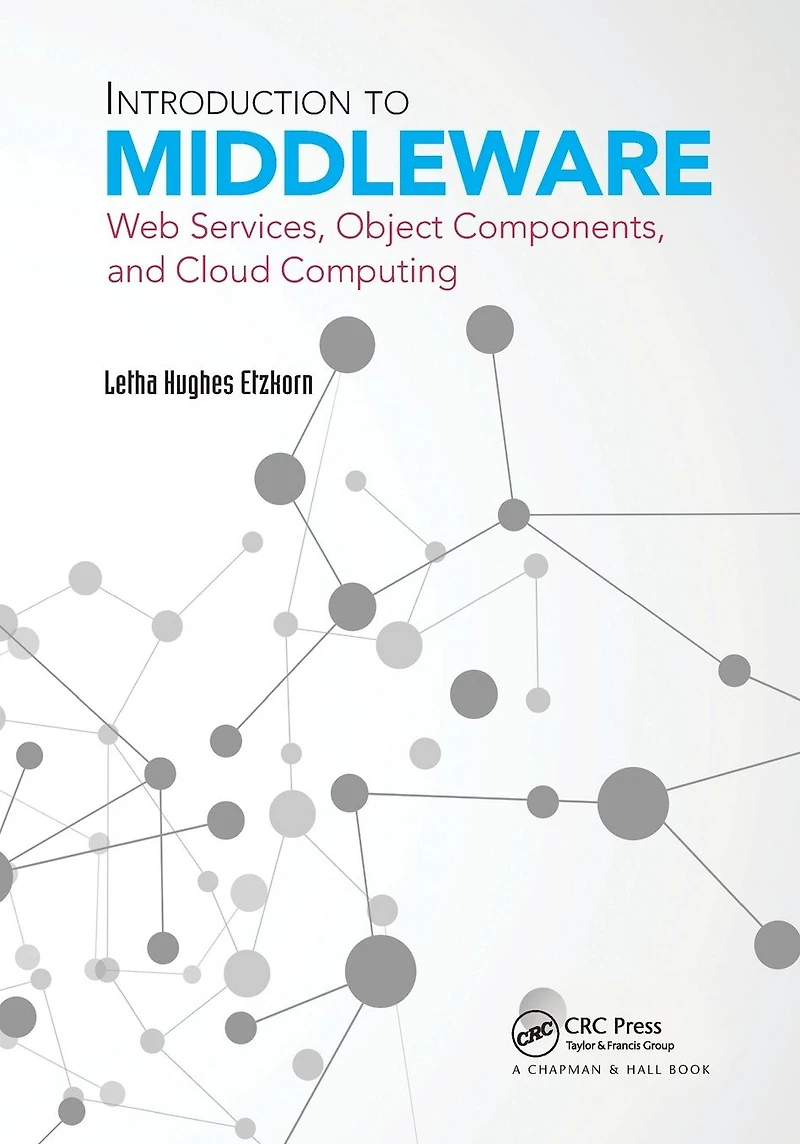 Introduction to Middleware: Web Services, Object Components, and Cloud Computing