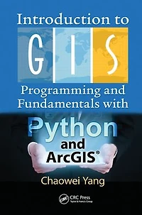 Introduction to GIS Programming and Fundamentals with Python ArcGIS®