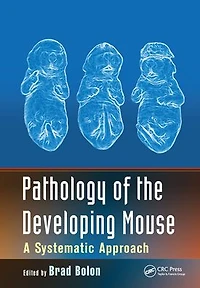 Pathology of the Developing Mouse: A Systematic Approach