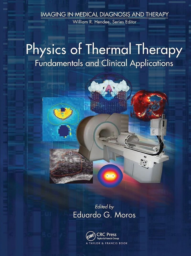 Physics of Thermal Therapy: Fundamentals and Clinical Applications