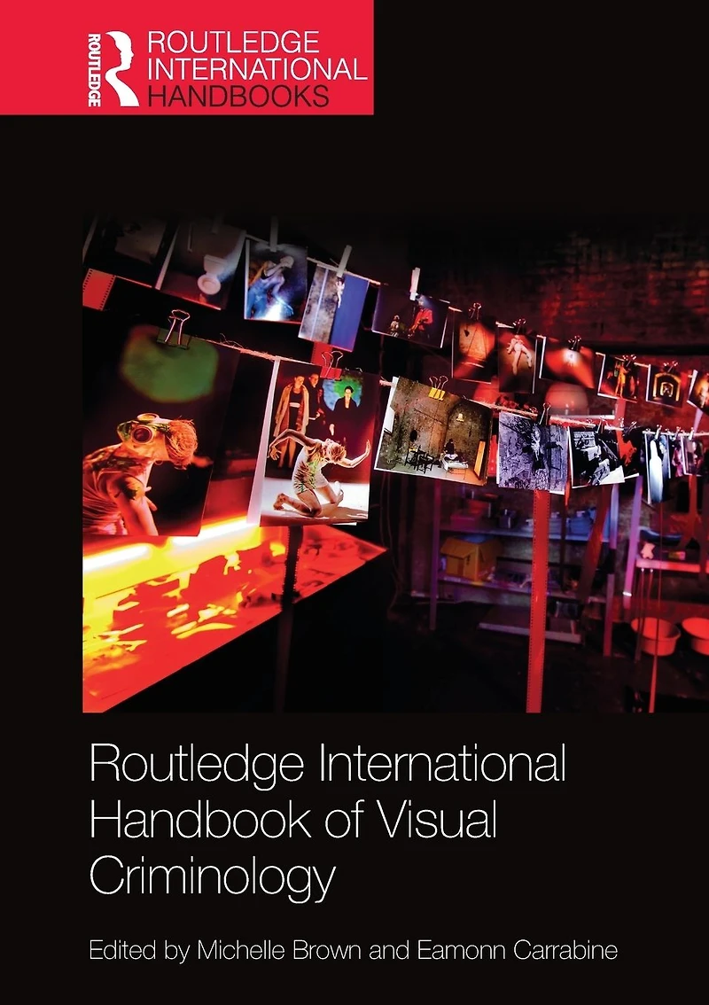 Routledge International Handbook of Visual Criminology