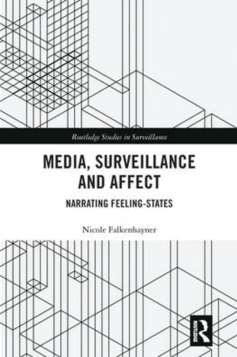 Media, Surveillance and Affect: Narrating Feeling-States