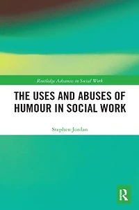 The Uses and Abuses of Humour Social Work