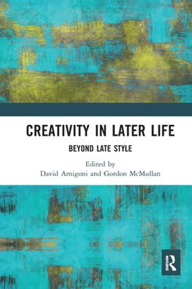 Creativity Later Life: Beyond Late Style