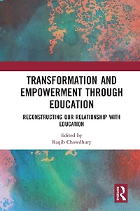 Transformation and Empowerment through Education: Reconstructing our Relationship with Education
