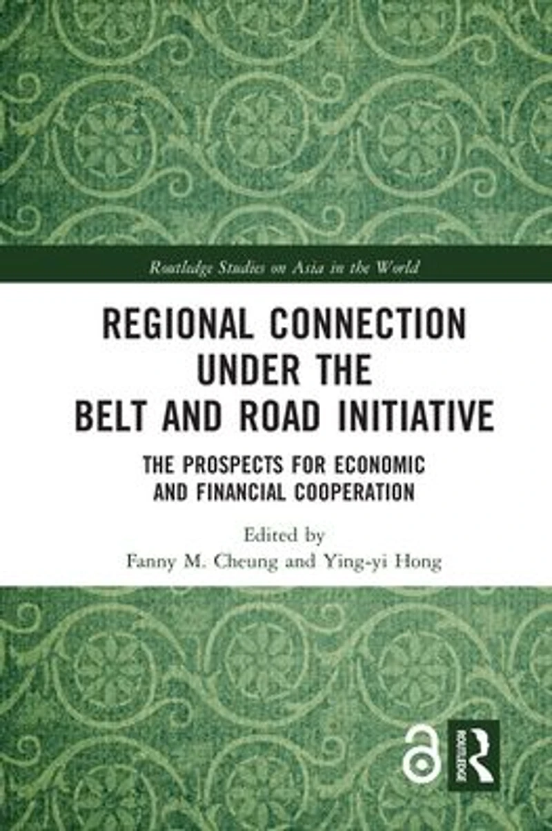 Regional Connection under The Belt and Road Initiative: Prospects for Economic Financial Cooperation