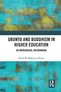 Ubuntu and Buddhism Higher Education: An Ontological Rethinking