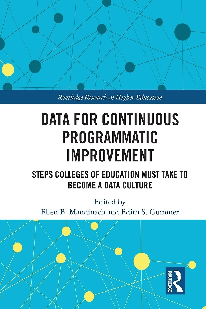 Data for Continuous Programmatic Improvement: Steps Colleges of Education Must Take to Become a Culture